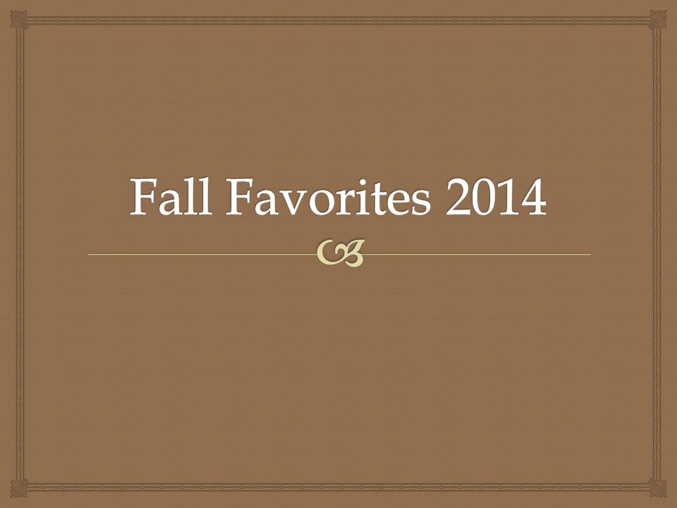 Fall Favorites 2014